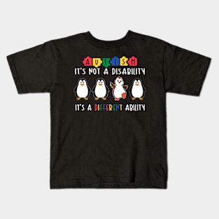 Penguin Autism Is Not A Disability It's A Different Ability Kids T-Shirt